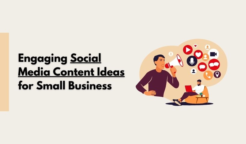 Engaging Social Media Content Ideas for Small Business